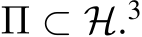  Π ⊂ H.3 