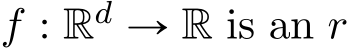 f : Rd Ñ R is an r