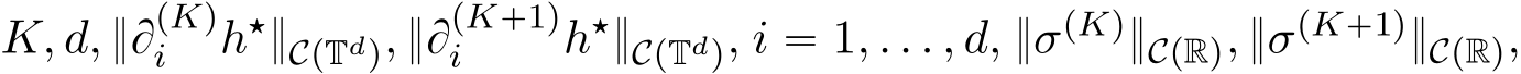  K, d, }BpKqi h‹}CpTdq, }BpK`1qi h‹}CpTdq, i “ 1, . . . , d, }σpKq}CpRq, }σpK`1q}CpRq,