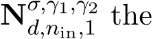  Nσ,γ1,γ2d,nin,1 the