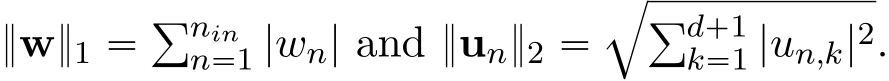  }w}1 “ řninn“1 |wn| and }un}2 “břd`1k“1 |un,k|2.