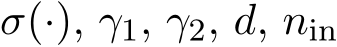  σp¨q, γ1, γ2, d, nin