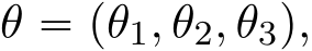  θ “ pθ1, θ2, θ3q,