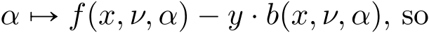  α ÞÑ fpx, ν, αq ´ y ¨ bpx, ν, αq, so