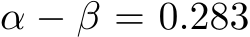  α − β = 0.283