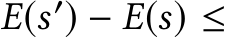 E(s′) − E(s) ≤