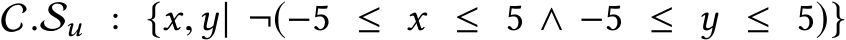  C.Su : {x,y| ¬(−5 ≤ x ≤ 5 ∧ −5 ≤ y ≤ 5)}