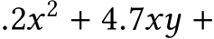 .2x2 + 4.7xy +