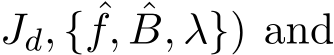 Jd, { ˆf, ˆB, λ}) and