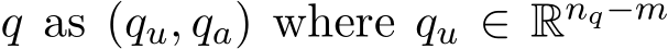  q as (qu, qa) where qu ∈ Rnq−m 