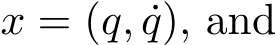  x = (q, ˙q), and