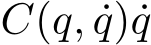  C(q, ˙q) ˙q