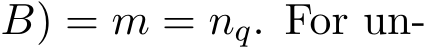 B) = m = nq. For un-