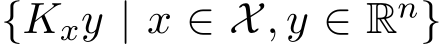  {Kxy | x ∈ X, y ∈ Rn}