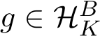  g ∈ HBK 