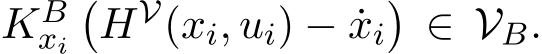  KBxi�HV(xi, ui) − ˙xi�∈ VB.