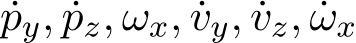 py, ˙pz, ωx, ˙vy, ˙vz, ˙ωx