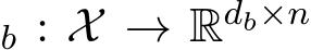 b : X → Rdb×n 