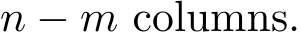  n − m columns.