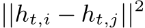 ||ht,i − ht,j||2