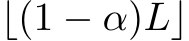 ⌊(1 − α)L⌋