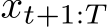 xt+1:T
