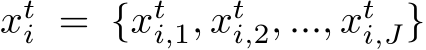  xti = {xti,1, xti,2, ..., xti,J}