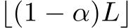 ⌊(1 − α)L⌋