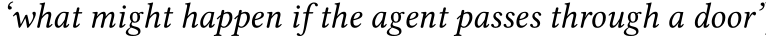‘what might happen if the agent passes through a door’