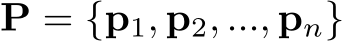 P = {p1, p2, ..., pn}