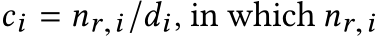  ci = nr,i/di, in which nr,i