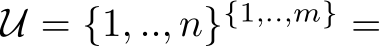  U = {1, .., n}{1,..,m} =