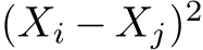  (Xi − Xj)2 
