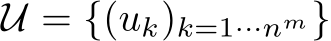  U = {(uk)k=1···nm}