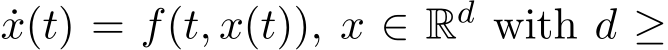 x(t) = f(t, x(t)), x ∈ Rd with d ≥