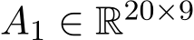  A1 ∈ R20×9 
