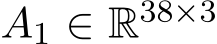  A1 ∈ R38×3 