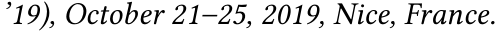 ’19), October 21–25, 2019, Nice, France.