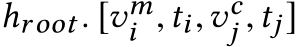  hroot . [vmi ,ti,vcj ,tj]