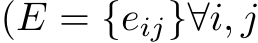  (E = {eij}∀i, j