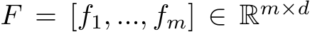  F = [f1, ..., fm] ∈ Rm×d