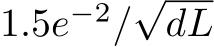  1.5e−2/√dL