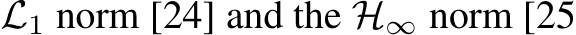  L1 norm [24] and the H∞ norm [25