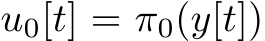 u0[t] = π0(y[t])