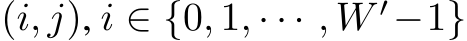  (i, j), i ∈ {0, 1, · · · , W ′−1}