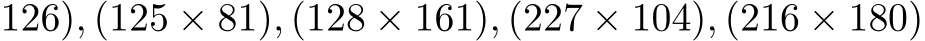 126), (125 × 81), (128 × 161), (227 × 104), (216 × 180)