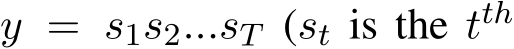 y = s1s2...sT (st is the tth 