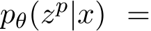  pθ(zp|x) =