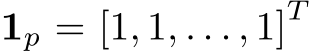  1p = [1, 1, . . . , 1]T