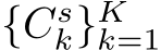  {Csk}Kk=1